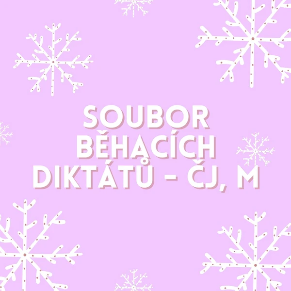 Soubor běhacích diktátů - ČJ, M
