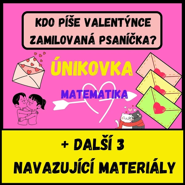 NÁSOBILKA, SLOVNÍ ÚLOHY - G - ÚNIKOVKA - KDO PÍŠE VALENTÝNCE ZAMILOVANÁ PSANÍČKA
