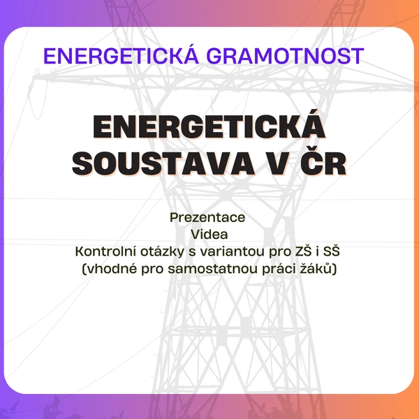 Energetická gramotnost - ENERGETICKÁ SOUSTAVA V ČR