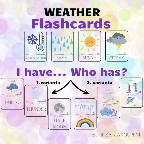 WEATHER - flashcards, I have. Who has? - 2 varianty hry