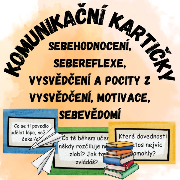Komunikační kartičky - sebehodnocení, sebereflexe, motivace, vysvědčení