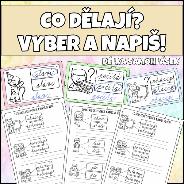 Co dělají? Vyber a napiš! - délka samohlásek