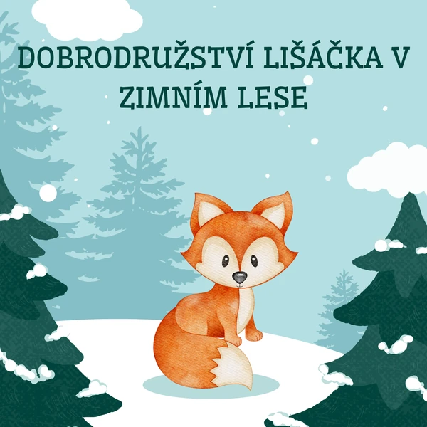 Dobrodružství lišáčka v zimním lese
