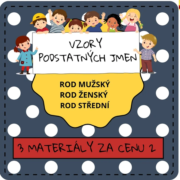 VZORY PODSTATNÝCH JMEN - SOUBOR 3 MATERIÁLŮ