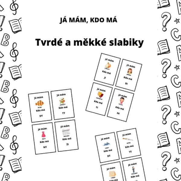 Ja mám, kdo má TVRDÉ A MĚKKÉ SLABIKY