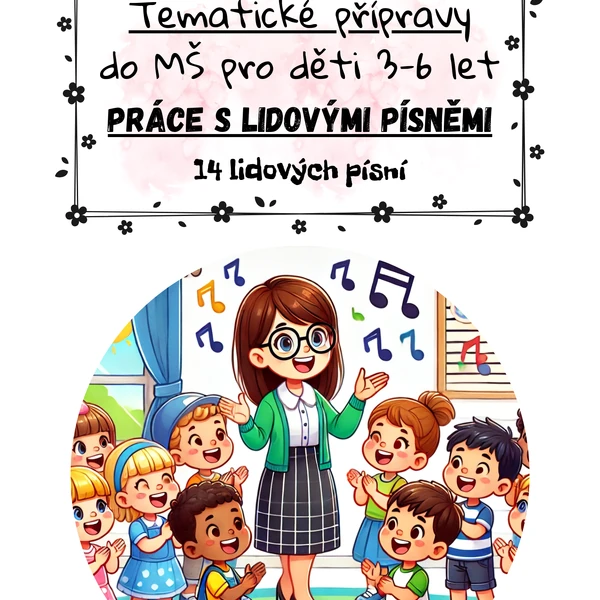 Tematické přípravy do MŠ- práce s lidovými písněmi
