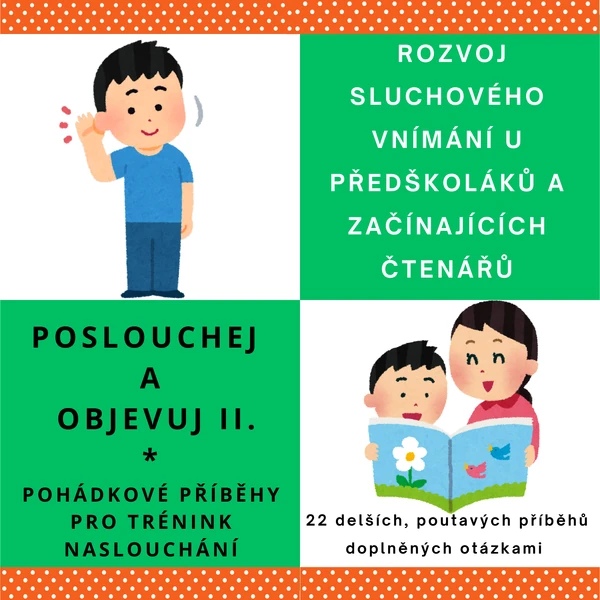 POSLOUCHEJ A OBJEVUJ – POHÁDKOVÉ PŘÍBĚHY PRO TRÉNINK NASLOUCHÁNÍ II
