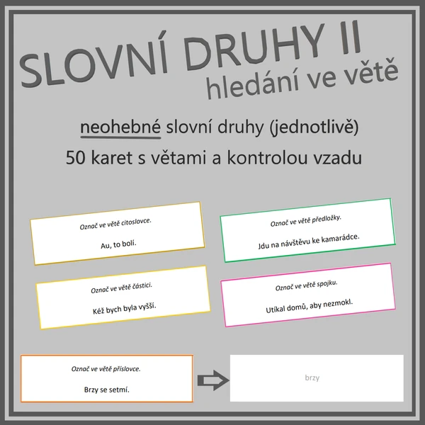 Slovní druhy II - hledání ve větě (neohebné) (jednotlivě pro začátečníky)