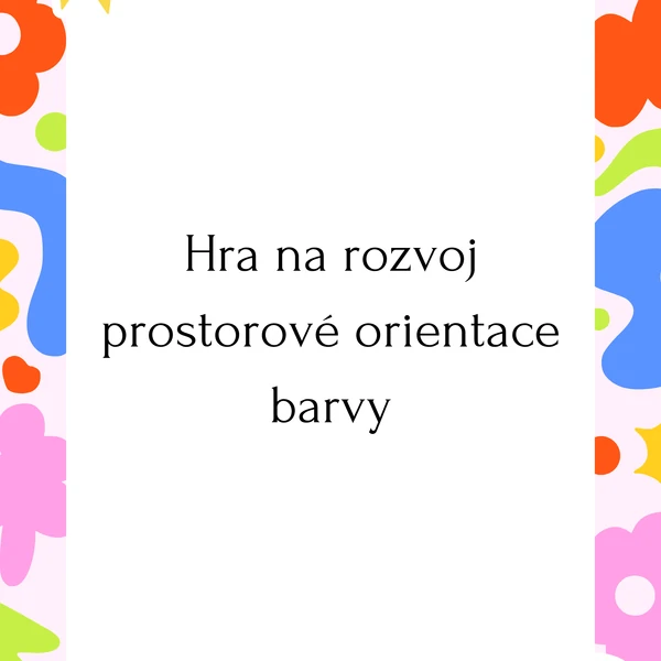 Hra na rozvoj prostorové orientace barvy