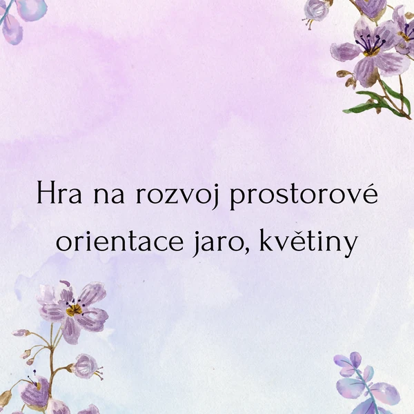 Hra na rozvoj prostorové orientace jaro, květiny
