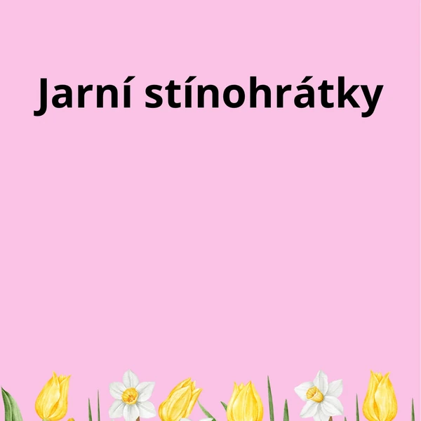 Jarní stínohrátky