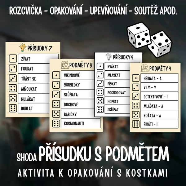 Shoda PŘÍSUDKU s PODMĚTEM: kostky (jednoduchý i několikanásobný podmět)