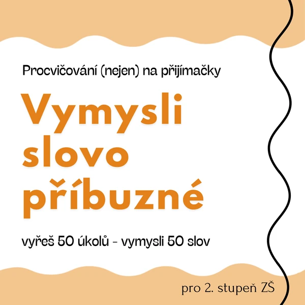 Vymysli slovo příbuzné