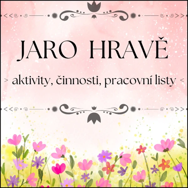 Jaro hravě - aktivity, činnosti, pracovní listy