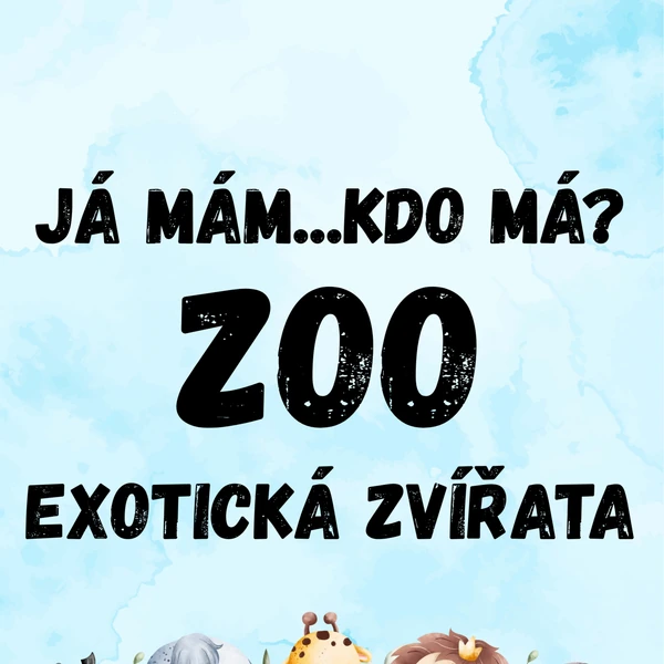  Já mám...kdo má? - ZOO - exotická zvířata