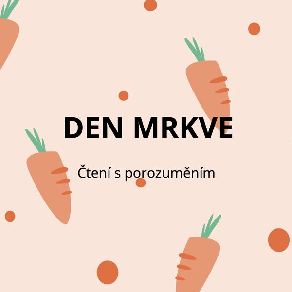 DEN MRKVE- Čtení s porozuměním