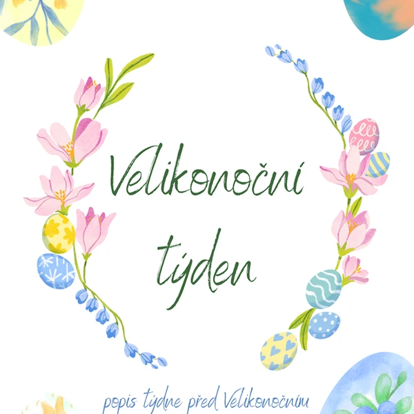Velikonoční týden - popis dní 