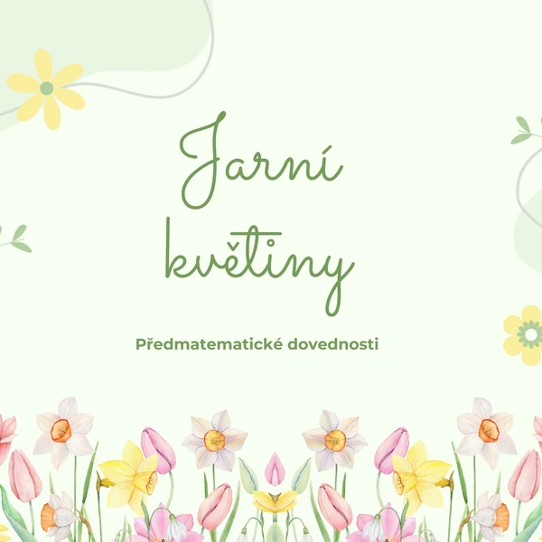 Jarní květiny - předmatematické dovednosti