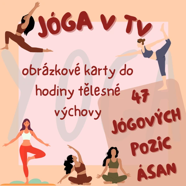 Jóga v tělesné výchově formou kartiček k vytisknutí (47 pozic)