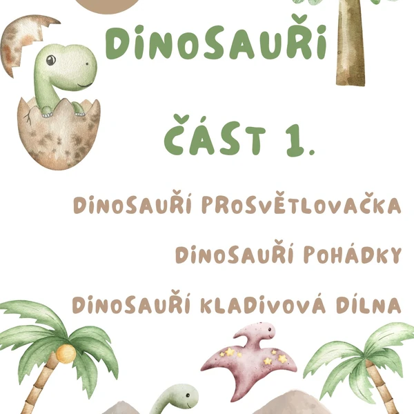  DINOSAUŘÍ AKTIVITY – ZÁBAVNÝ SOUBOR 3 HER A ČINNOSTÍ - ČÁST 1