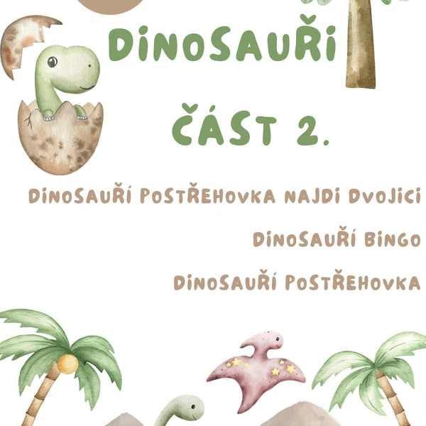 DINOSAUŘÍ AKTIVITY – ZÁBAVNÝ SOUBOR 3 HER A ČINNOSTÍ - ČÁST 2