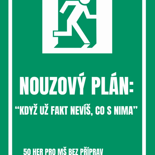 Nouzový plán - hry bez příprav 