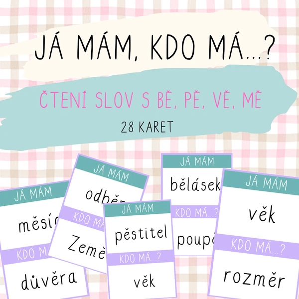 Já mám, kdo má...? slova s BĚ, PĚ, VĚ, MĚ
