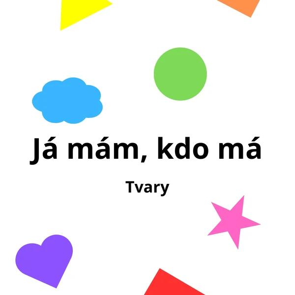 Já mám, kdo má - tvary
