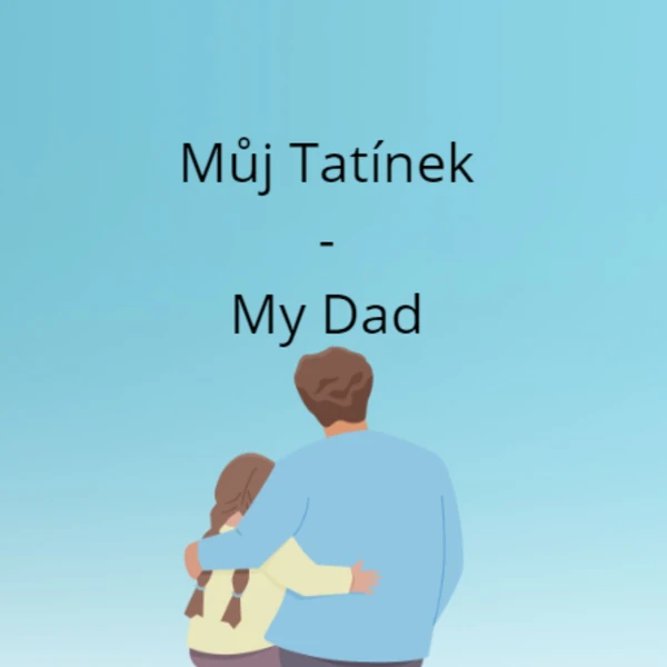 My Dad - Můj tatínek