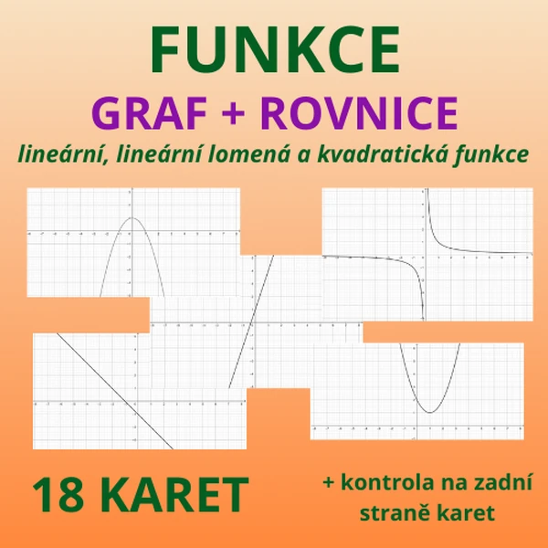 FUNKCE – GRAF A ROVNICE (lineární, lineární lomená a kvadratická funkce)