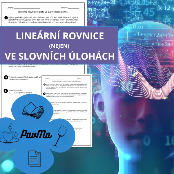 MATEMATIKA: Lineární rovnice (nejen) ve slovních úlohách (verze A, B)