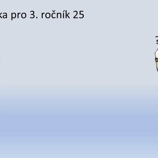 Matematika pro 3. ročník 25