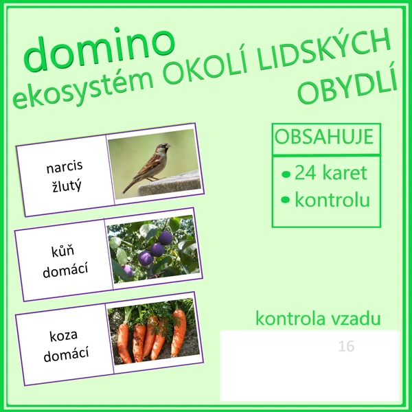 Domino – ekosystém OKOLÍ LIDSKÝCH OBYDLÍ