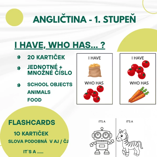 I have who has - food, animals, school obejcts + FLASHCARDS