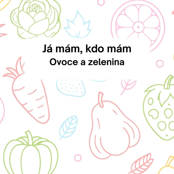 Já mám, kdo má- ovoce a zelenina
