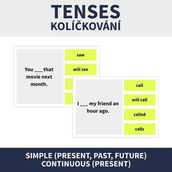ENG - TENSES (kolíčkování; simple present, past, future; present continuous)