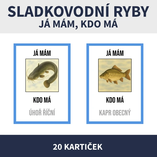 SLADKOVODNÍ RYBY - JÁ MÁM, KDO MÁ