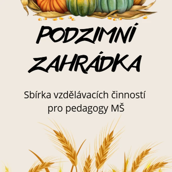 Podzimní zahrádka - sbírka činností pro pedagogy MŠ