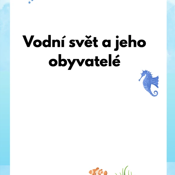 Vodní svět a jeho obyvatelé