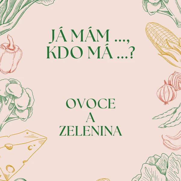 Já. mám, kdo má? Ovoce a zelenina