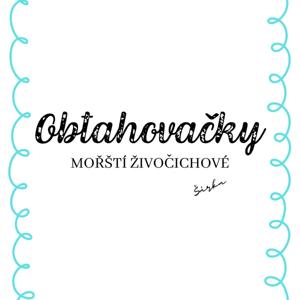 OBTAHOVAČKY - mořští živočichové