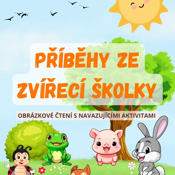 Příběhy ze zvířecí školky - obrázkové čtení na důležitá témata 