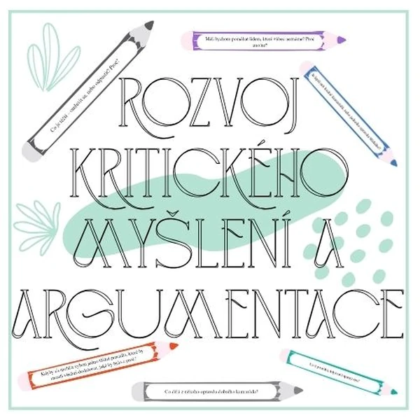 Otázky na rozvoj kritického myšlení a argumentace