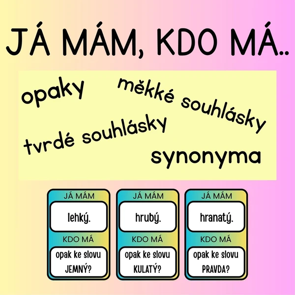 Já mám, kdo má - opaky, synonyma, tvrdé/měkké souhlásky
