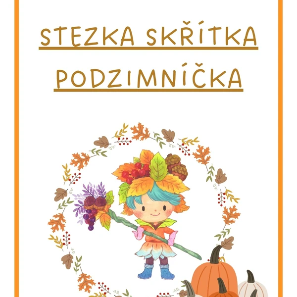 PODZIM - STEZKA SKŘÍTKA PODZIMNÍČKA