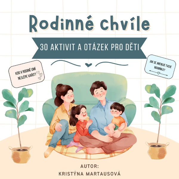 Rodinné chvíle - 30 aktivit a úkolů pro děti