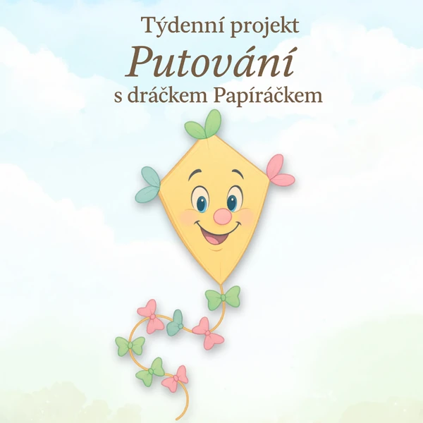 Týdenní projekt- Putování s dráčkem Papíráčkem🪁🌬️