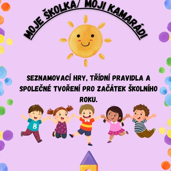 MOJE ŠKOLKA / MOJI KAMARÁDI