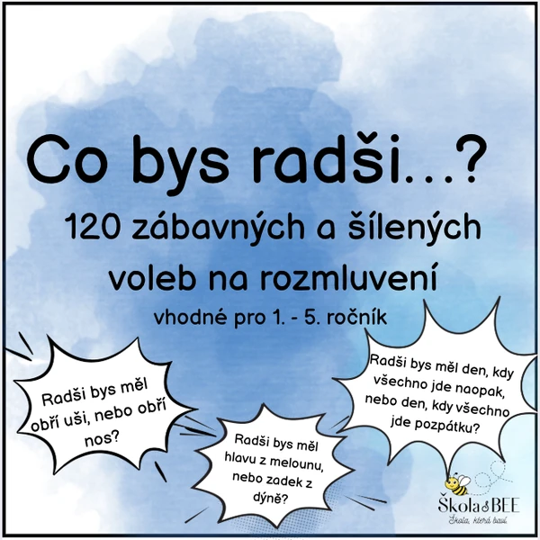 Co bys radši ...?