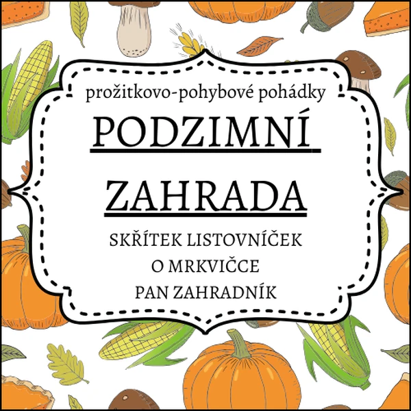 Podzimní zahrada aneb prožitkovo-pohybové pohádky